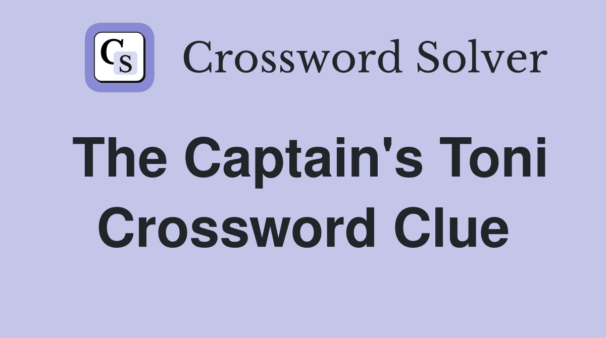 The Captain's Toni Crossword Clue