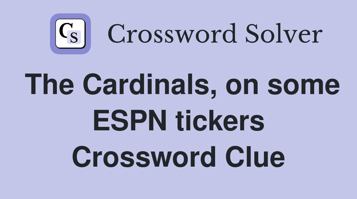 The Cardinals, on some ESPN tickers Crossword Clue