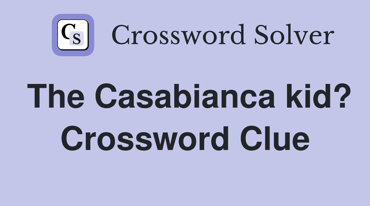 The Casabianca kid? Crossword Clue
