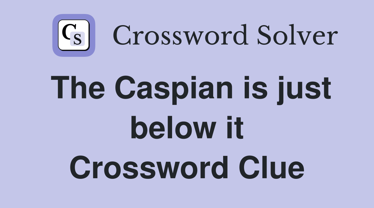 The Caspian is just below it Crossword Clue