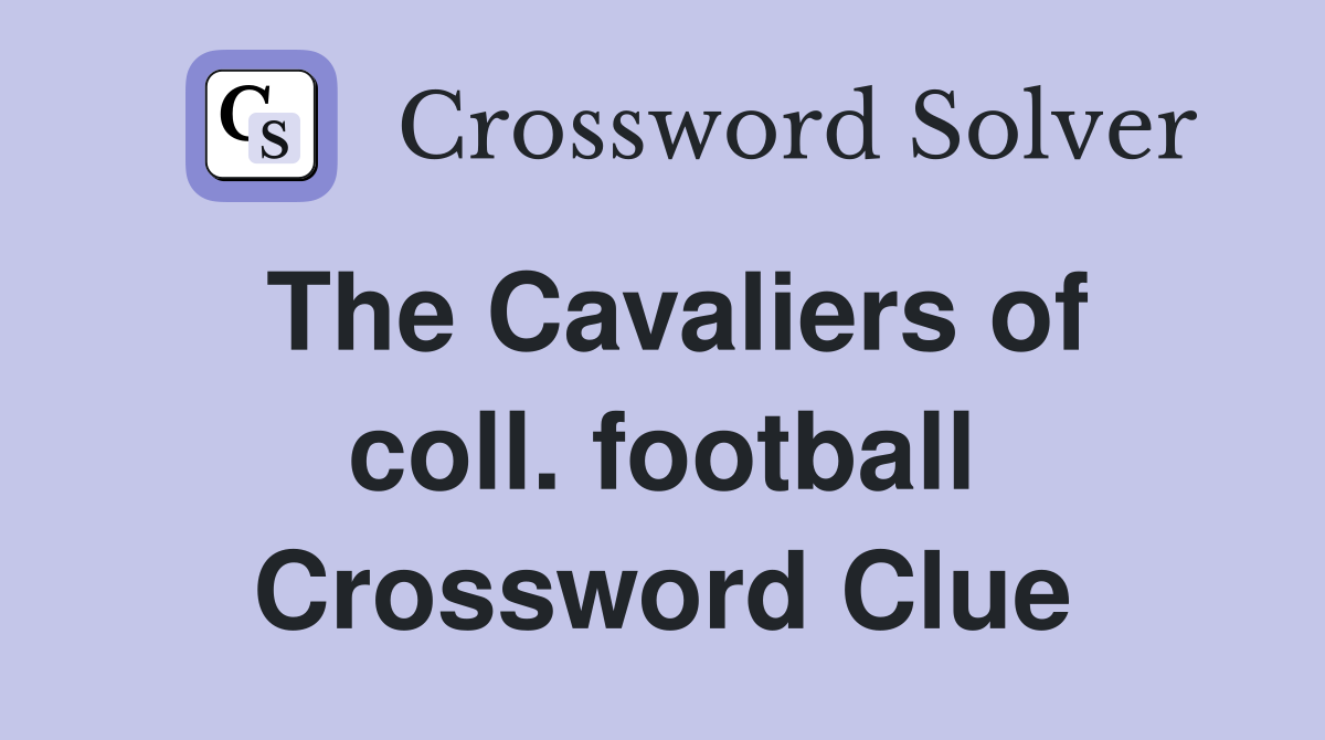 The Cavaliers of coll. football Crossword Clue