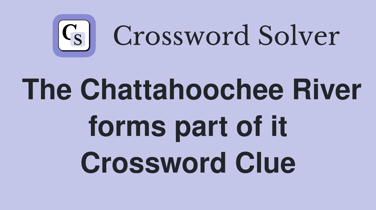 The Chattahoochee River forms part of it Crossword Clue