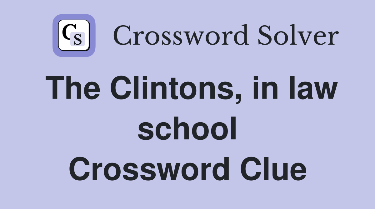 The Clintons, in law school Crossword Clue