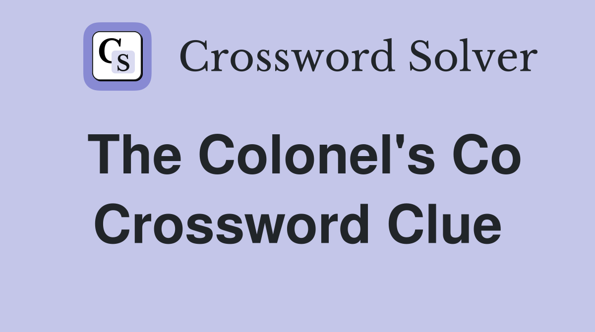 The Colonel's Co Crossword Clue