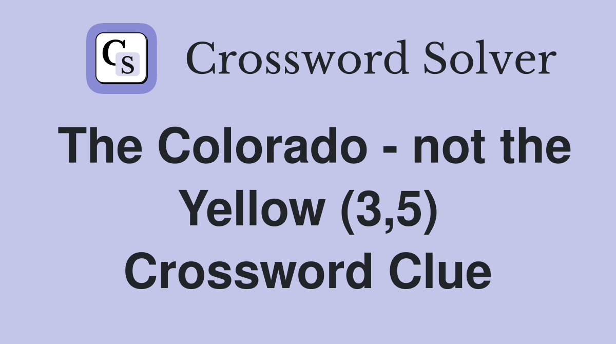 The Colorado - not the Yellow (3,5) Crossword Clue