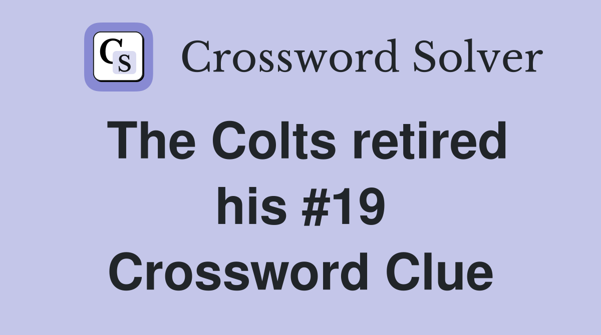 The Colts retired his #19 Crossword Clue