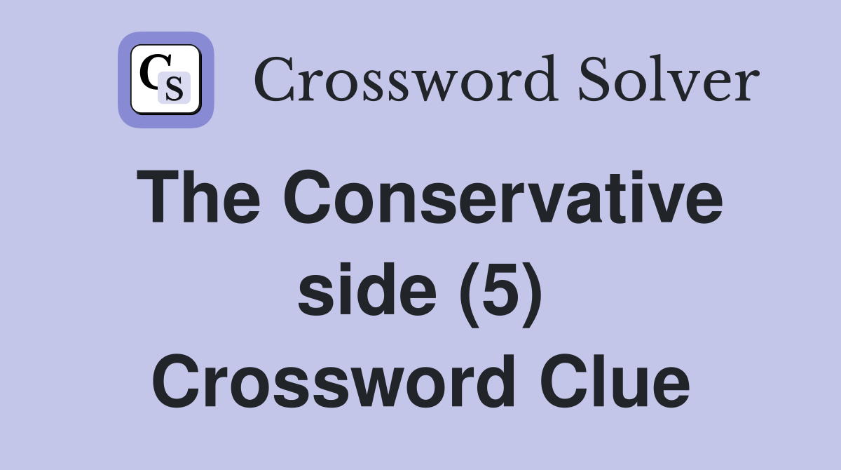 The Conservative side (5) Crossword Clue