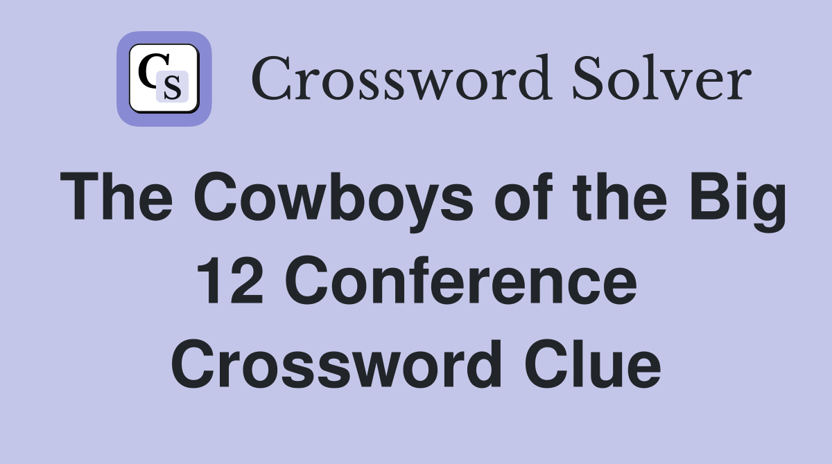 The Cowboys of the Big 12 Conference Crossword Clue