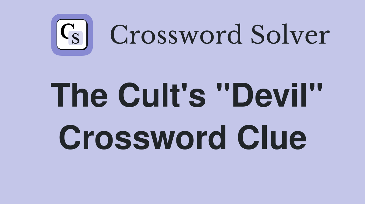 The Cult's "Devil" Crossword Clue