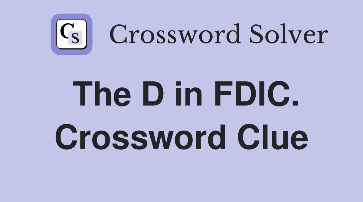 The D in FDIC. Crossword Clue