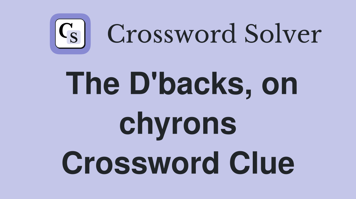 The D'backs, on chyrons Crossword Clue