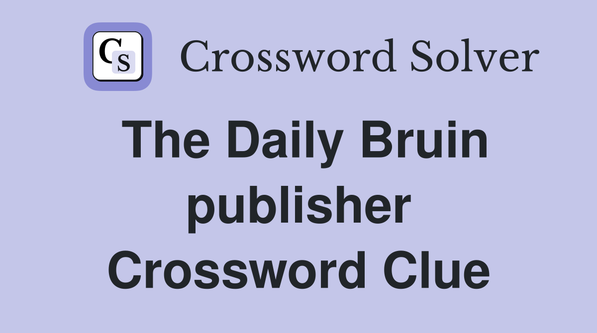The Daily Bruin publisher Crossword Clue