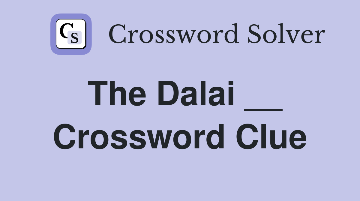 The Dalai __ Crossword Clue