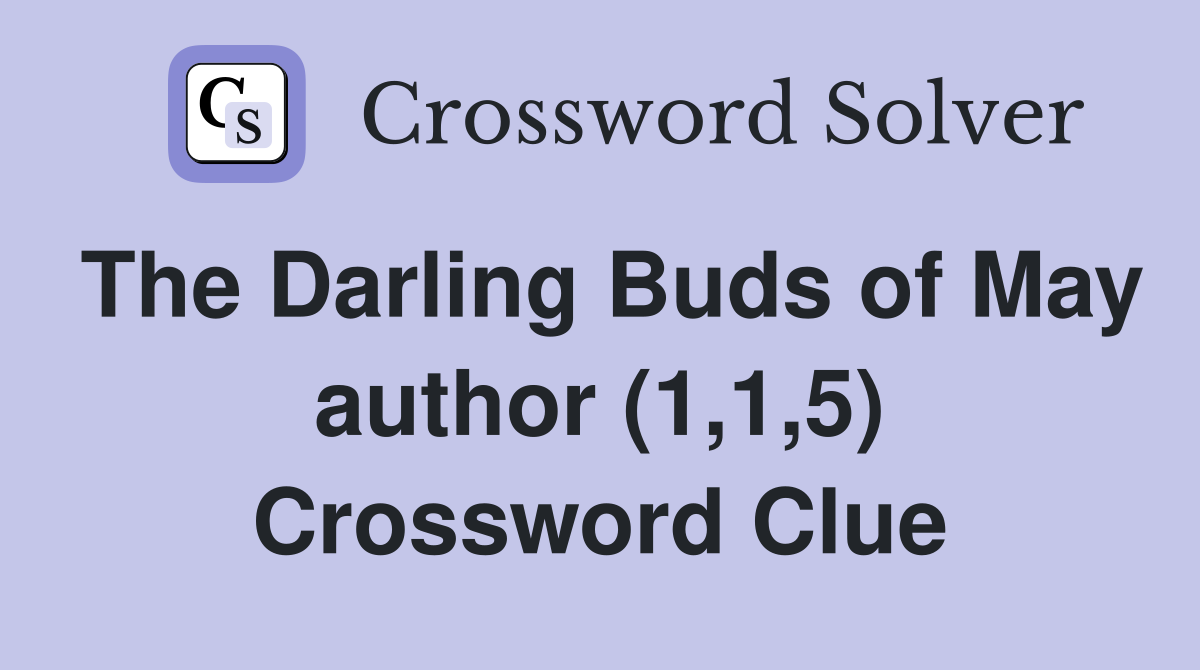 The Darling Buds of May author (1,1,5) Crossword Clue