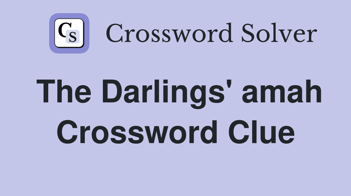 The Darlings' amah Crossword Clue