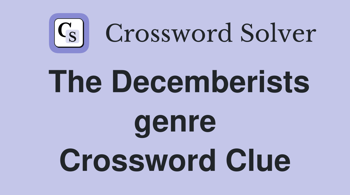 The Decemberists genre Crossword Clue