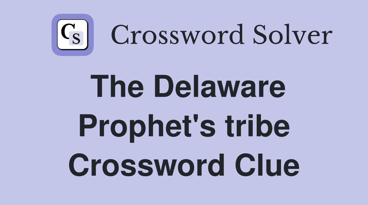 The Delaware Prophet's tribe Crossword Clue