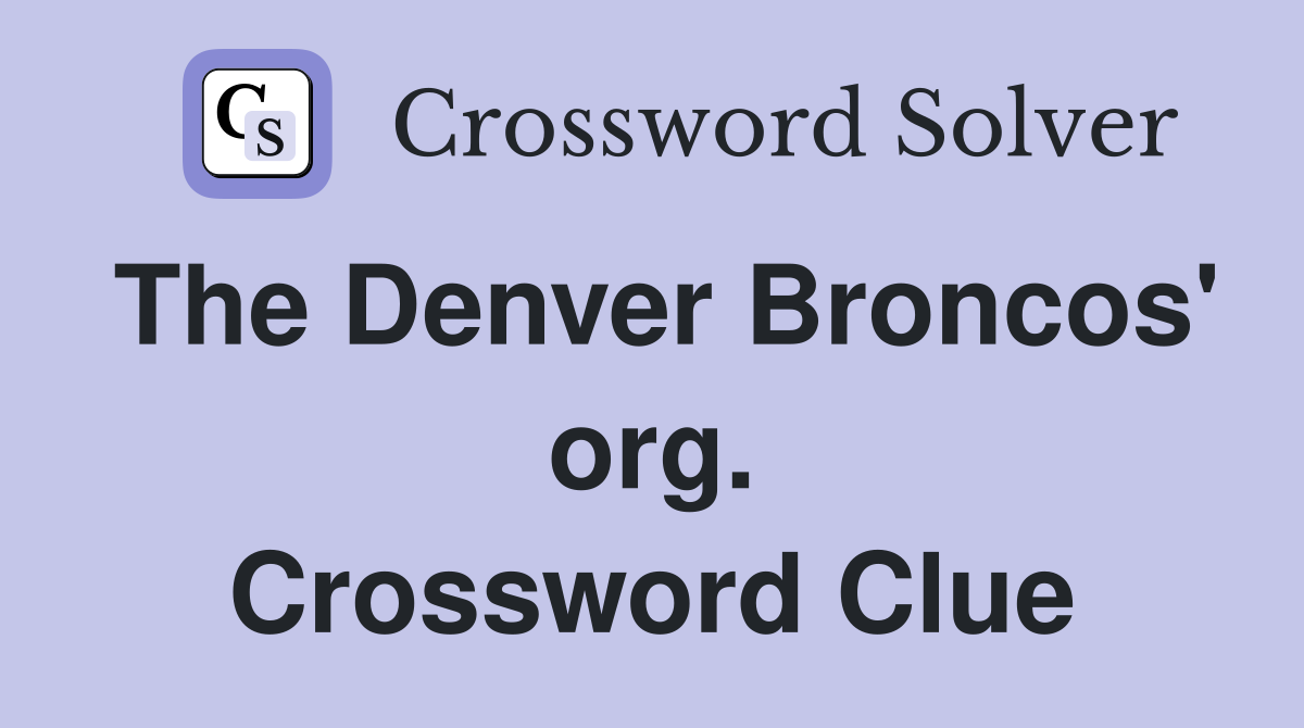 The Denver Broncos' org. Crossword Clue