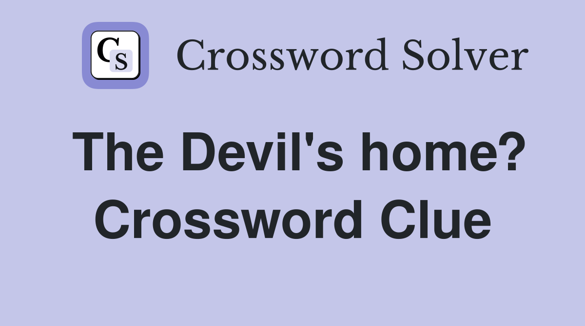 The Devil's home? Crossword Clue