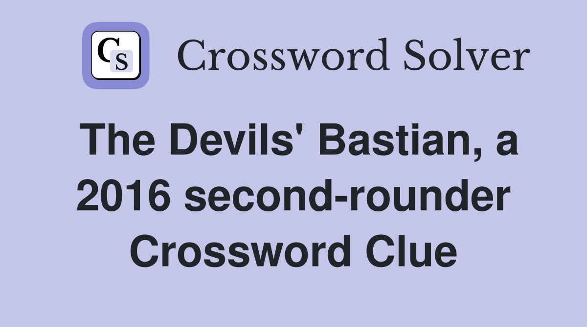 The Devils' Bastian, a 2016 second-rounder Crossword Clue