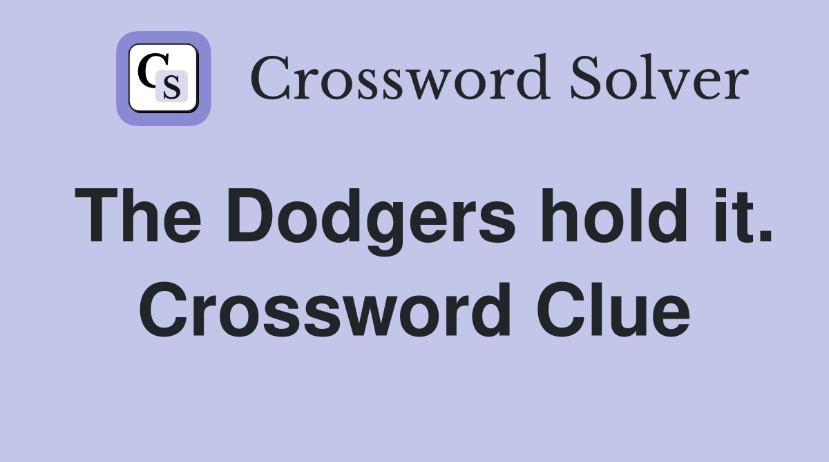 The Dodgers hold it. Crossword Clue