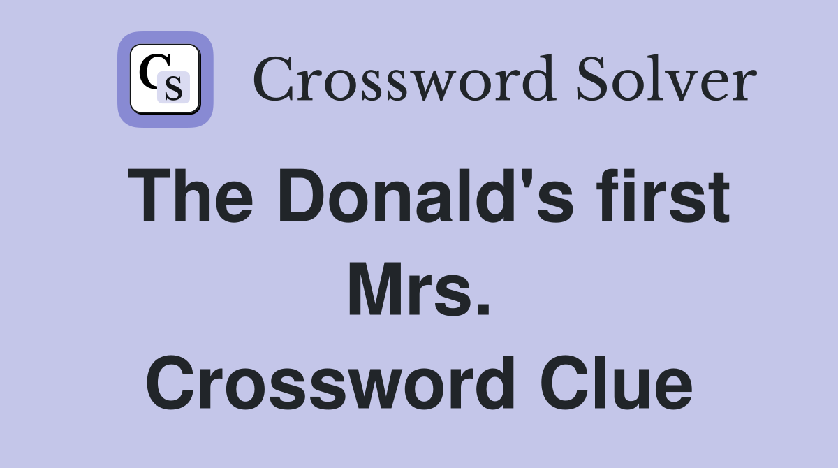 The Donald's first Mrs. Crossword Clue
