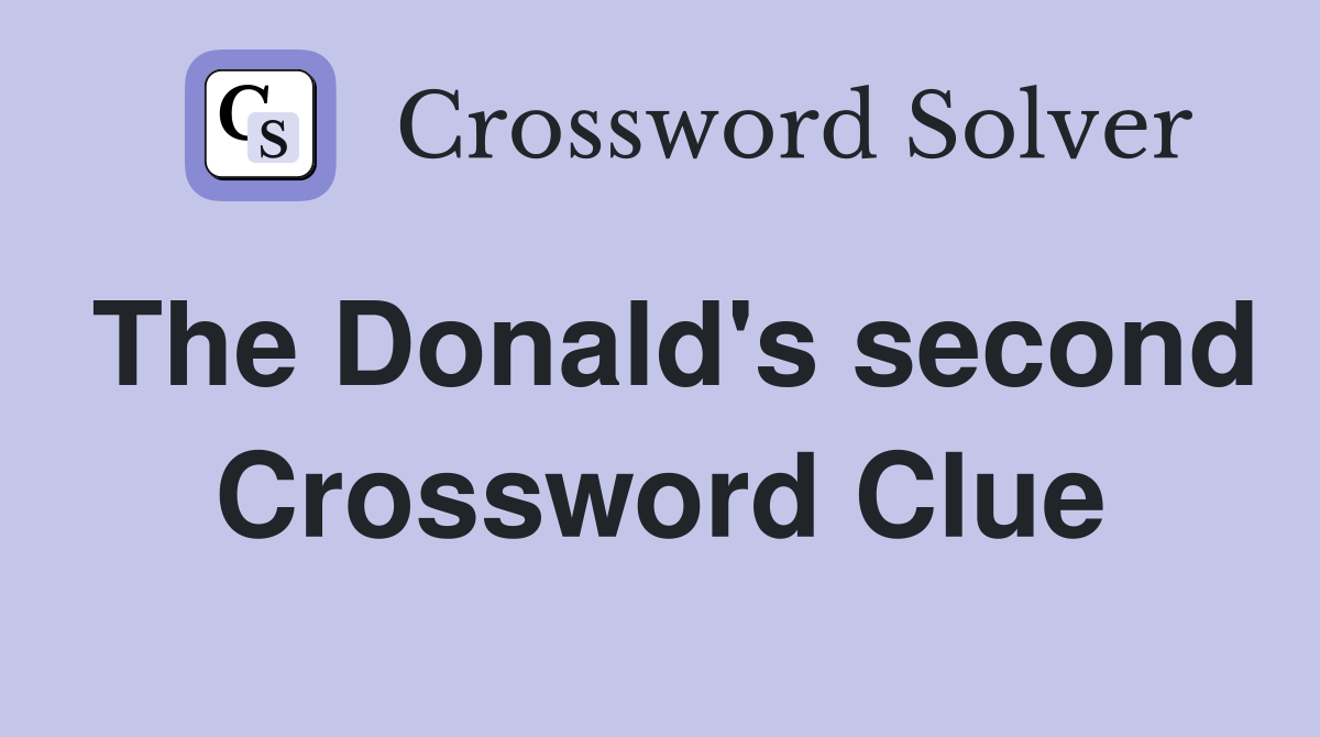 The Donald's second Crossword Clue