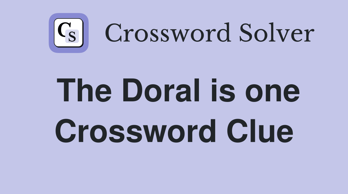 The Doral is one Crossword Clue