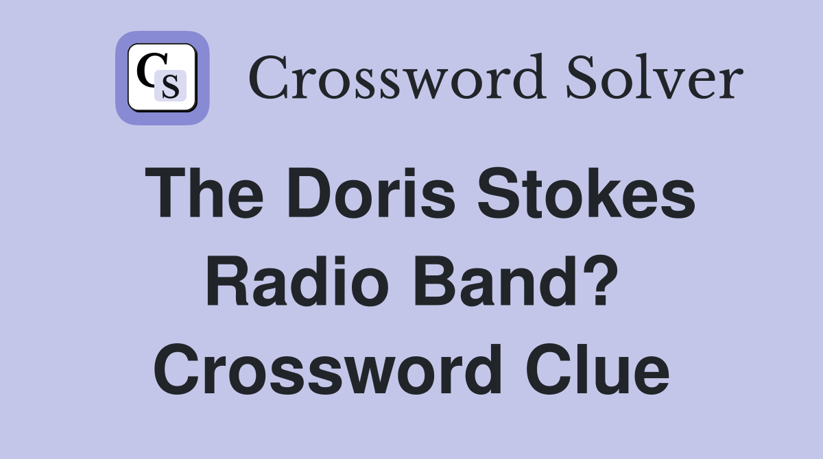 The Doris Stokes Radio Band? Crossword Clue