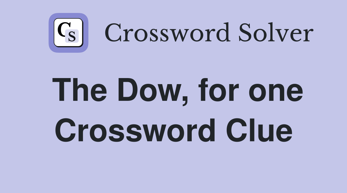 The Dow, for one Crossword Clue