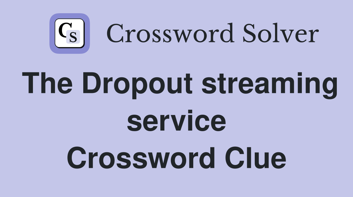 The Dropout streaming service Crossword Clue