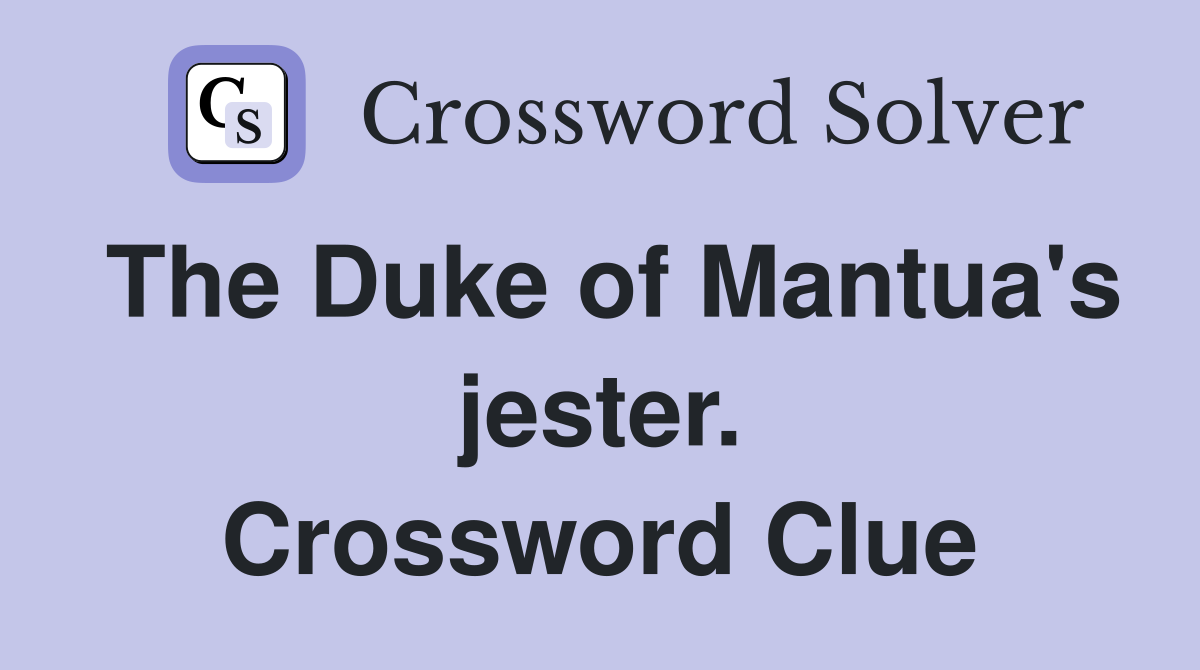 The Duke of Mantua's jester. Crossword Clue