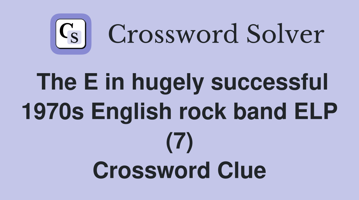 The E in hugely successful 1970s English rock band ELP (7) Crossword Clue