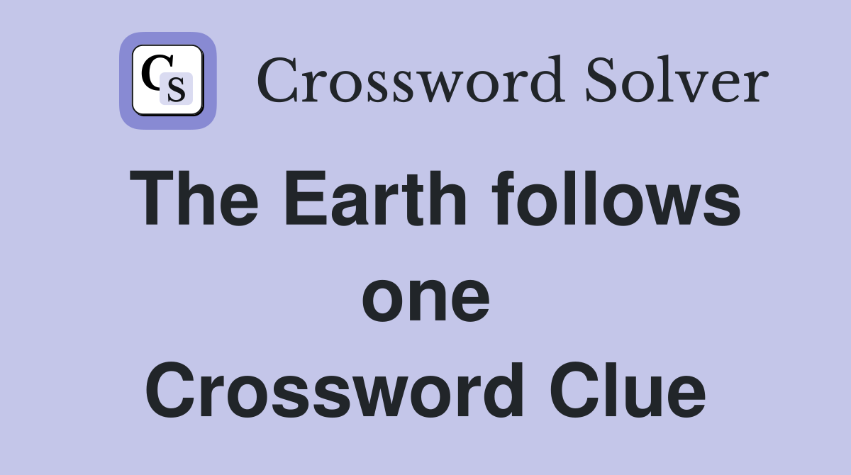 The Earth follows one Crossword Clue