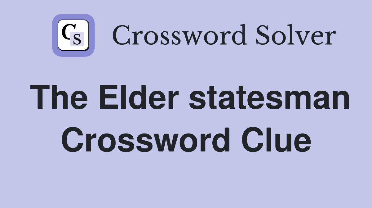 The Elder statesman Crossword Clue