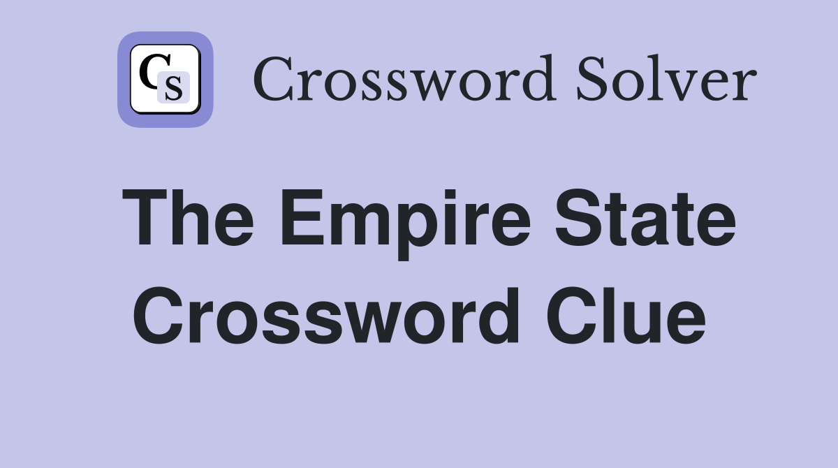 The Empire State Crossword Clue