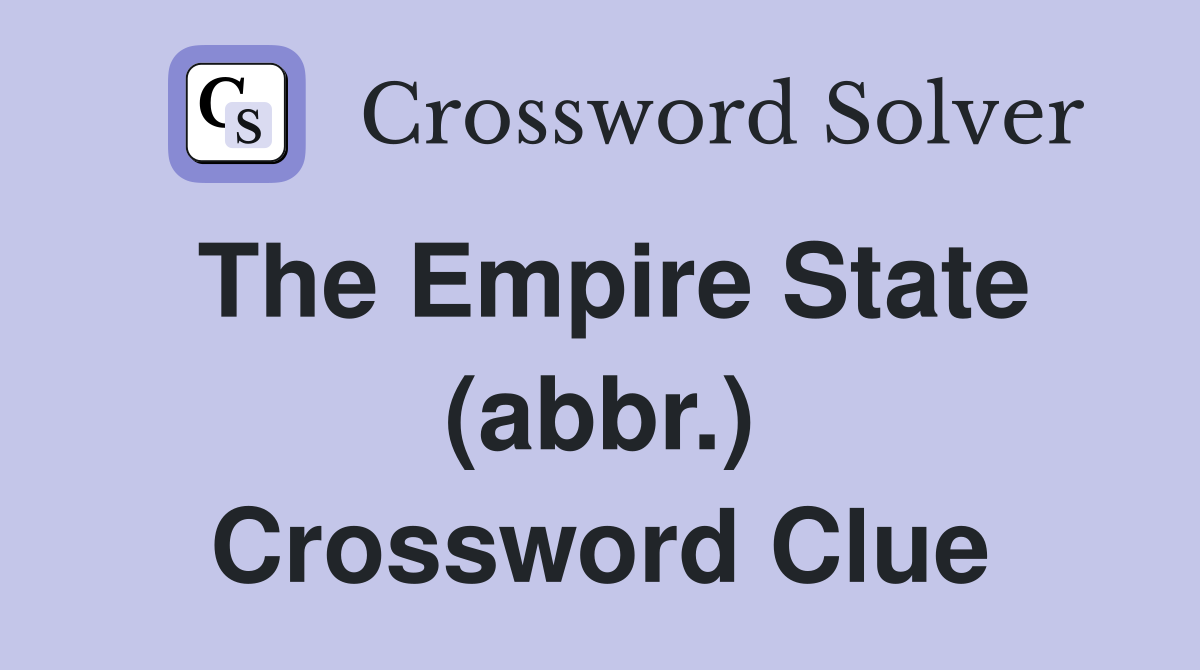 The Empire State (abbr.) Crossword Clue