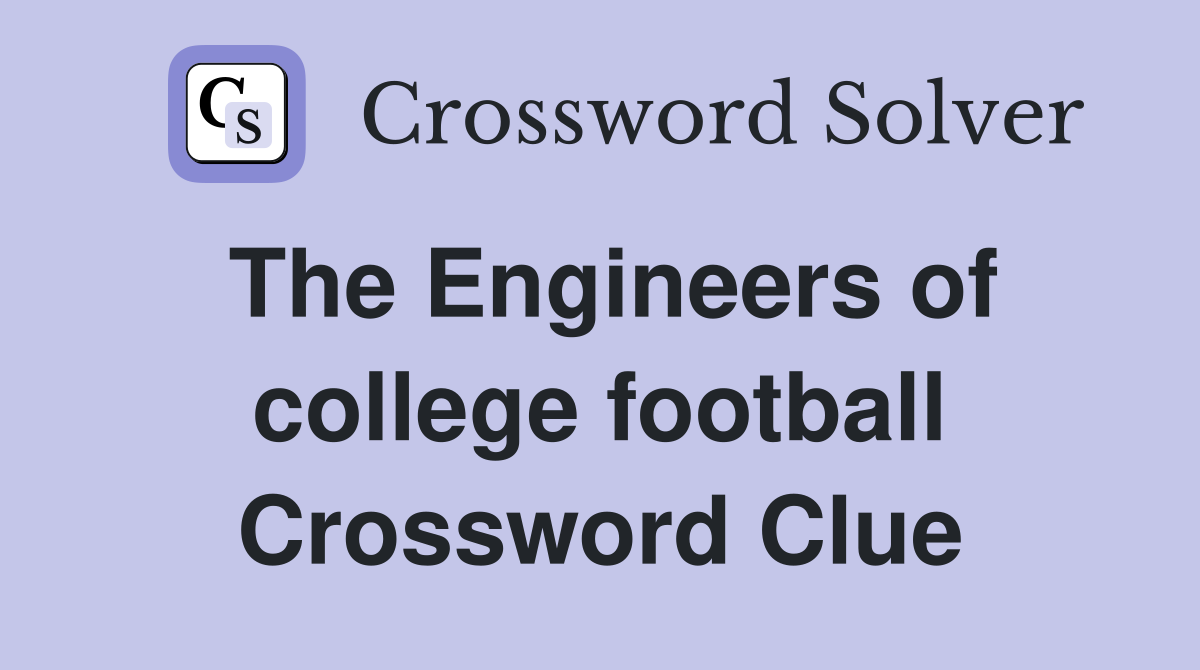 The Engineers of college football Crossword Clue