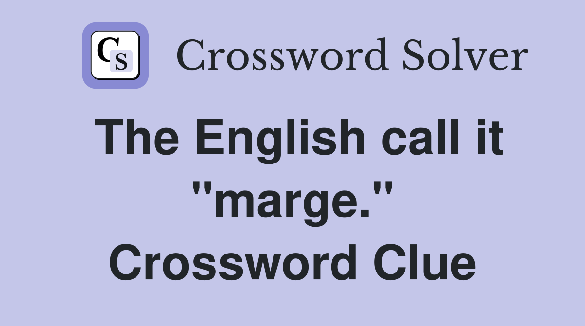 The English call it "marge." Crossword Clue
