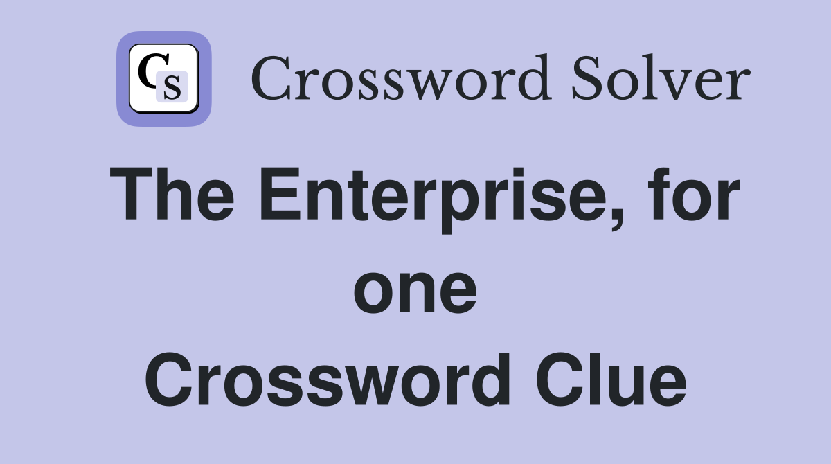 The Enterprise, for one Crossword Clue