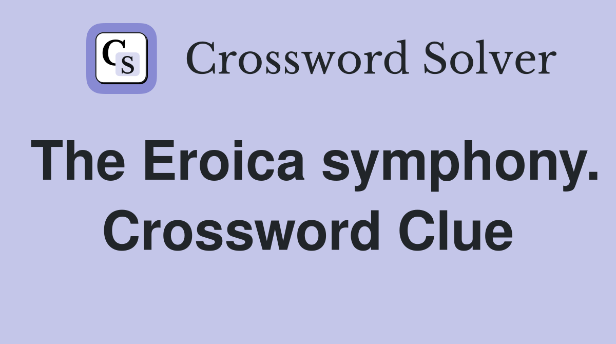 The Eroica symphony. Crossword Clue
