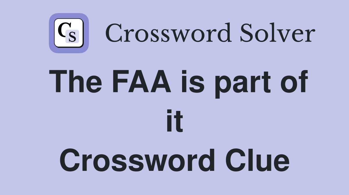 The FAA is part of it Crossword Clue