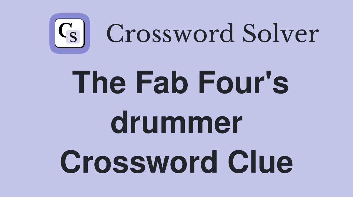 The Fab Four's drummer Crossword Clue