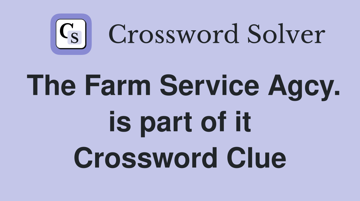 The Farm Service Agcy. is part of it Crossword Clue