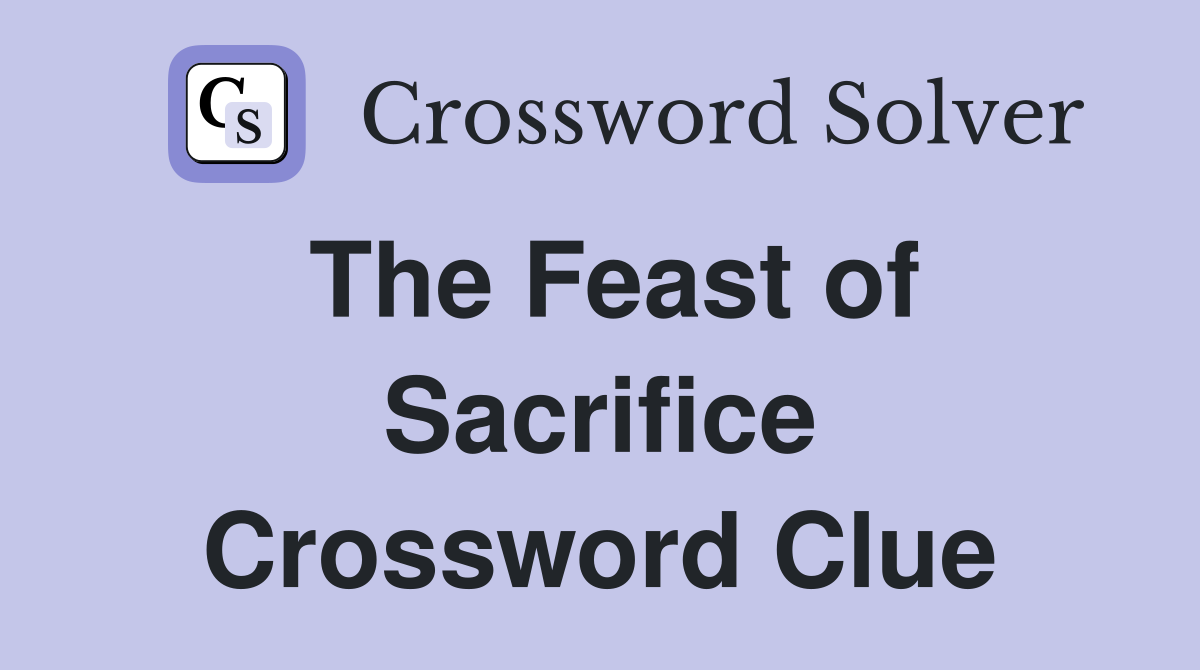 The Feast of Sacrifice Crossword Clue