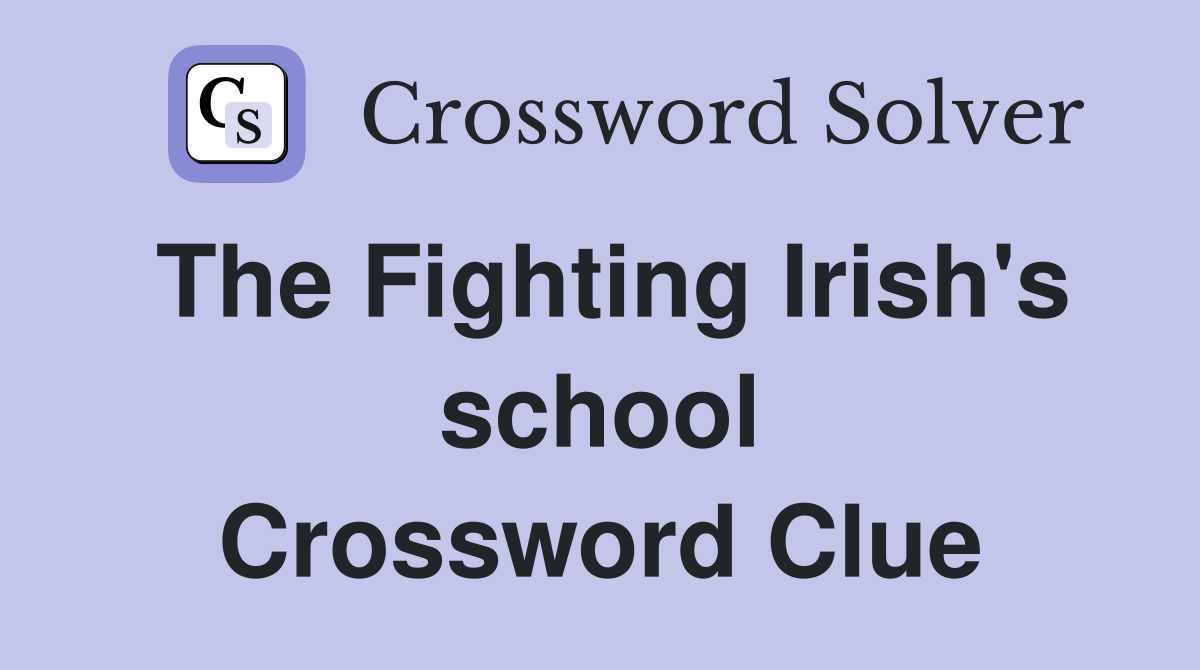 The Fighting Irish's school Crossword Clue