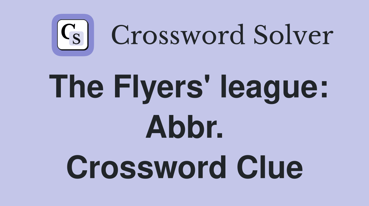 The Flyers' league: Abbr. Crossword Clue