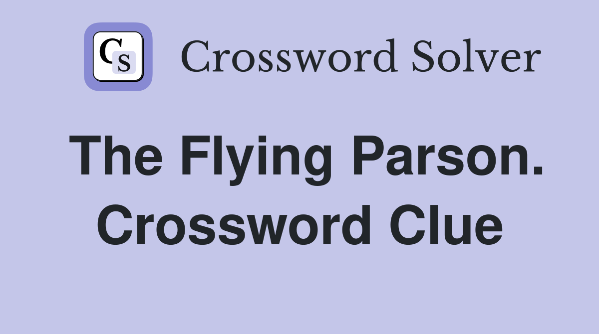 The Flying Parson. Crossword Clue