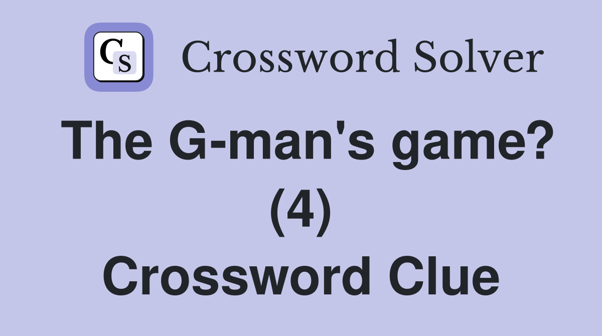 The G-man's game? (4) Crossword Clue