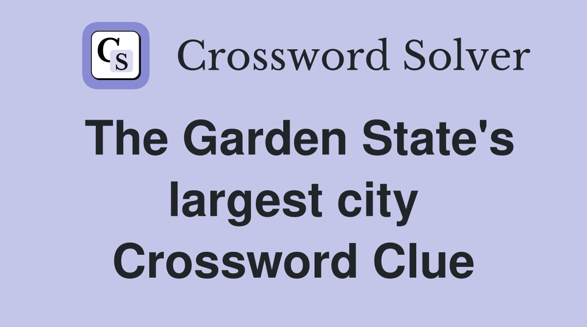 The Garden State's largest city Crossword Clue